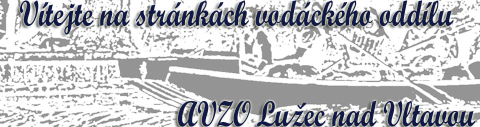 Vítejte ns stránkách vodáckého oddílu AVZO Lužec nad Vltavou